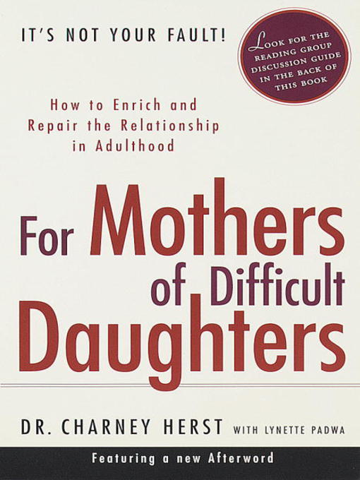 Title details for For Mothers of Difficult Daughters by Charney Herst - Available